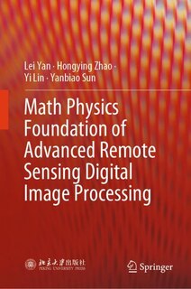 Front cover_Math Physics Foundation of Advanced Remote Sensing Digital Image Processing