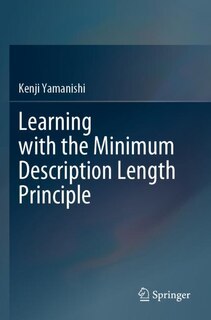 Learning with the Minimum Description Length Principle