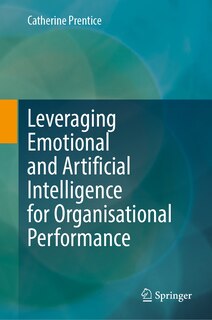 Front cover_Leveraging Emotional and Artificial Intelligence for Organisational Performance