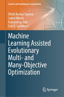 Machine Learning Assisted Evolutionary Multi- and Many- Objective Optimization