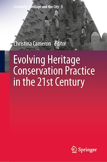 Front cover_Evolving Heritage Conservation Practice in the 21st Century