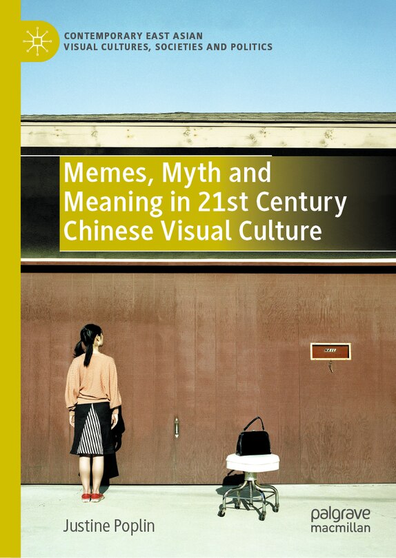 Front cover_Memes, Myth and Meaning in 21st Century Chinese Visual Culture