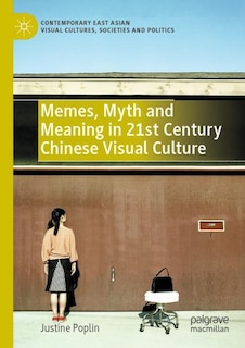 Front cover_Memes, Myth and Meaning in 21st Century Chinese Visual Culture