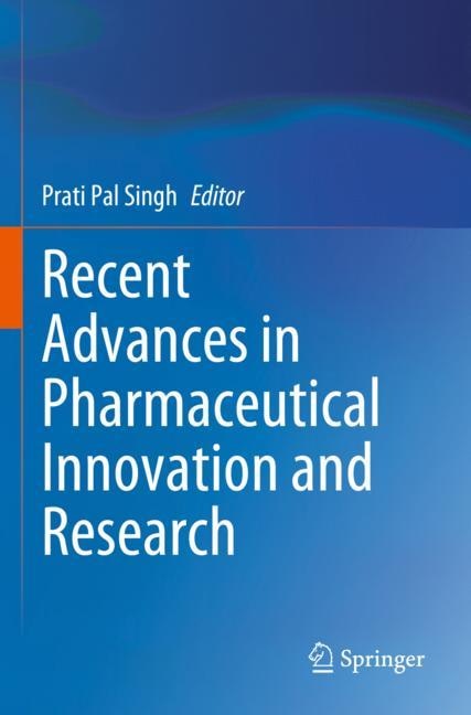 Recent Advances in Pharmaceutical Innovation and Research