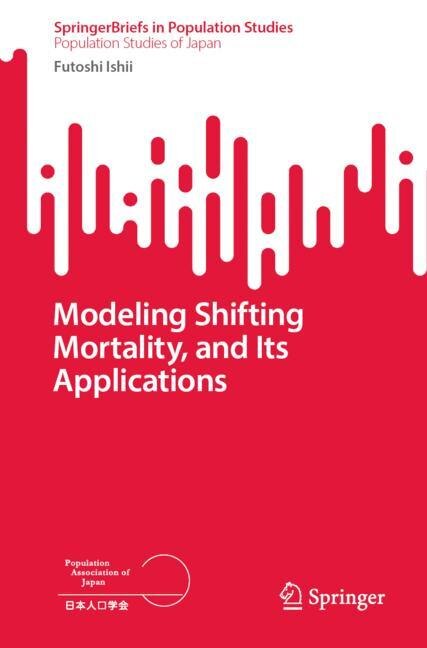 Front cover_Modeling Shifting Mortality, and Its Applications