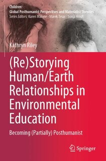 Front cover_(Re)Storying Human/Earth Relationships in Environmental Education