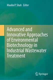 Front cover_Advanced and Innovative Approaches of Environmental Biotechnology in Industrial Wastewater Treatment