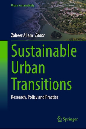 Sustainable Urban Transitions: Research, Policy and Practice