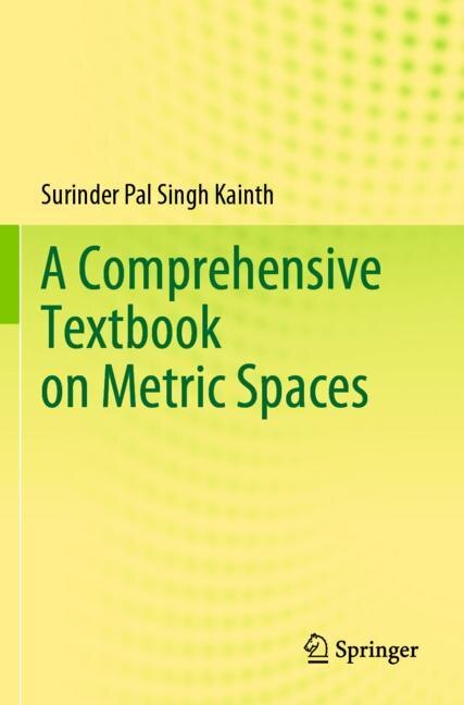 Front cover_A Comprehensive Textbook on Metric Spaces
