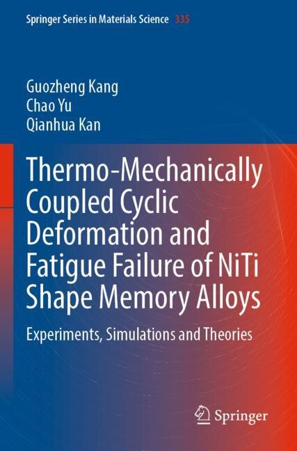Couverture_Thermo-Mechanically Coupled Cyclic Deformation and Fatigue Failure of NiTi Shape Memory Alloys