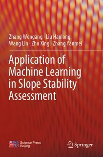 Application of Machine Learning in Slope Stability Assessment