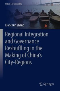 Couverture_Regional Integration and Governance Reshuffling in the Making of China's City-Regions
