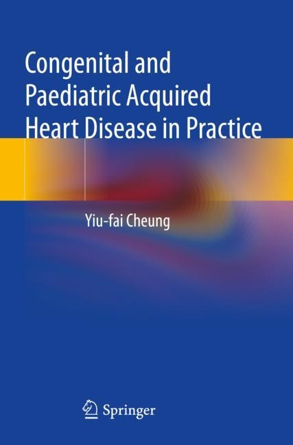 Front cover_Congenital and Paediatric Acquired Heart Disease in Practice