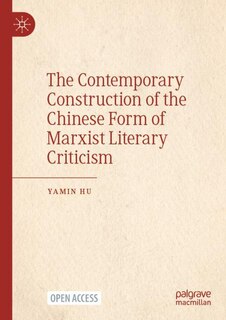 Front cover_The Contemporary Construction of the Chinese Form of Marxist Literary Criticism