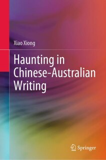 Front cover_Haunting in Chinese-Australian Writing