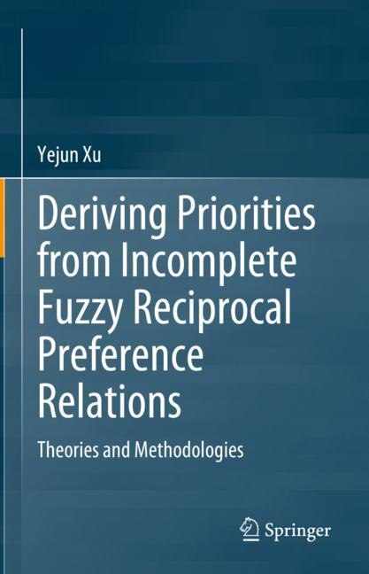 Couverture_Deriving Priorities from Incomplete Fuzzy Reciprocal Preference Relations