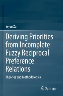 Front cover_Deriving Priorities from Incomplete Fuzzy Reciprocal Preference Relations
