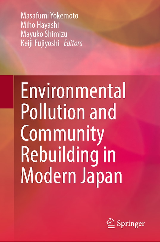 Front cover_Environmental Pollution and Community Rebuilding in Modern Japan