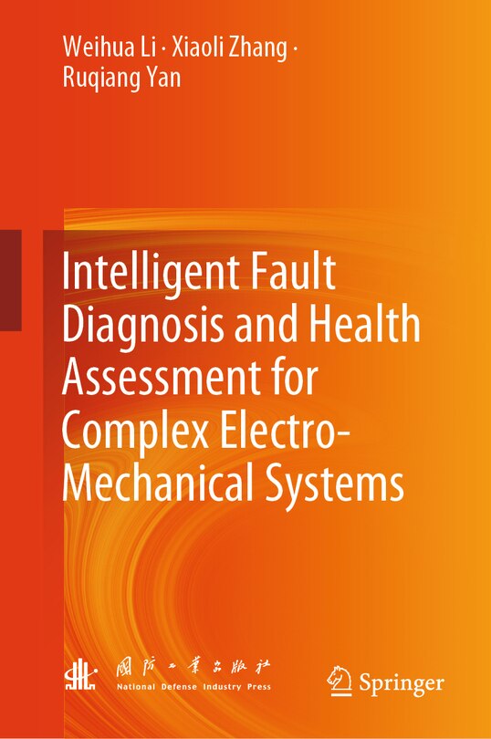 Front cover_Intelligent Fault Diagnosis and Health Assessment for Complex Electro-Mechanical Systems