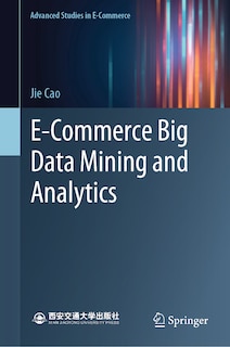 Front cover_E-commerce Big Data Mining and Analytics