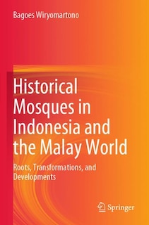 Front cover_Historical Mosques in Indonesia and the Malay World