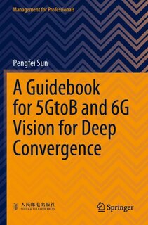 Couverture_A Guidebook for 5GtoB and 6G Vision for Deep Convergence