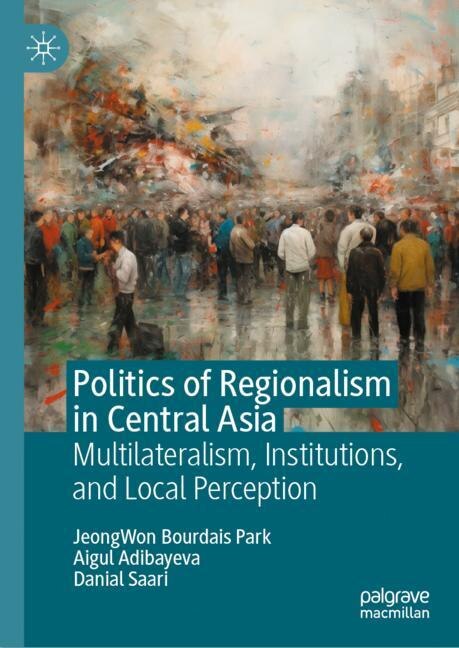 Front cover_Politics of Regionalism in Central Asia