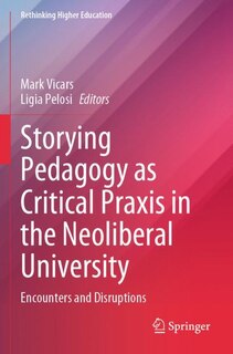 Couverture_Storying Pedagogy as Critical Praxis in the Neoliberal University