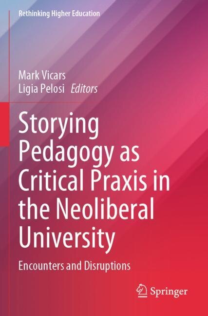 Couverture_Storying Pedagogy as Critical Praxis in the Neoliberal University