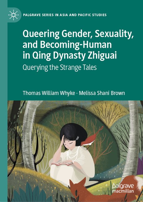 Front cover_Queering Gender, Sexuality, and Becoming-Human in Qing Dynasty Zhiguai
