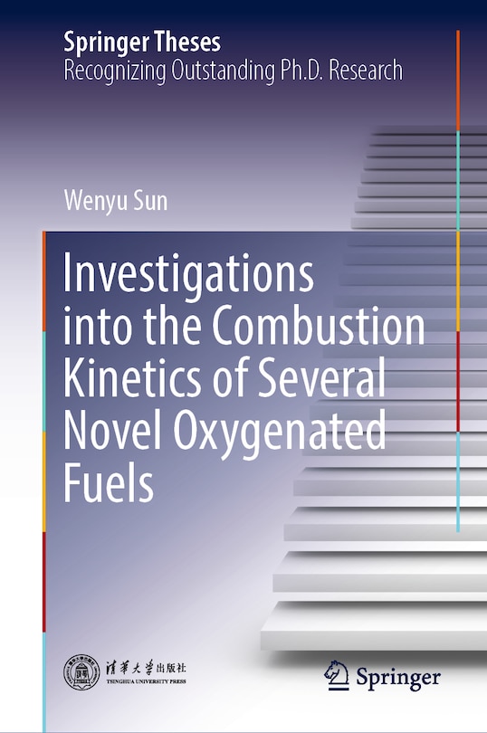 Front cover_Investigations into the Combustion Kinetics of Several Novel Oxygenated Fuels