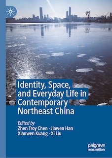 Front cover_Identity, Space, and Everyday Life in Contemporary Northeast China