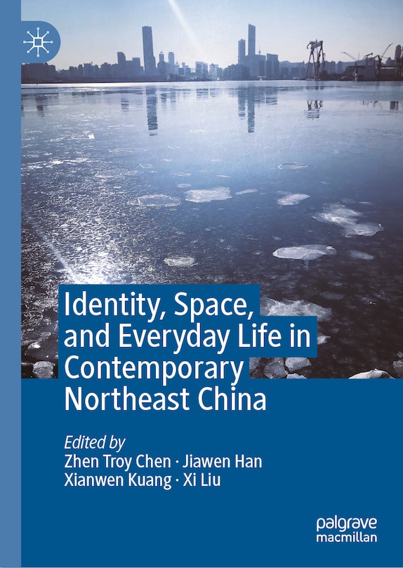 Front cover_Identity, Space, and Everyday Life in Contemporary Northeast China