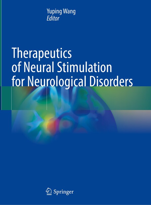 Front cover_Therapeutics of Neural Stimulation for Neurological Disorders