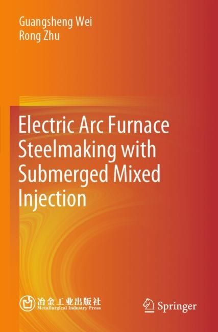 Front cover_Electric Arc Furnace Steelmaking with Submerged Mixed Injection