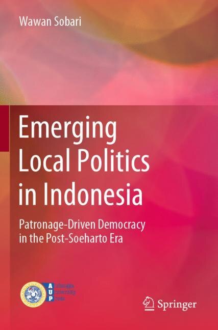 Front cover_Emerging Local Politics in Indonesia