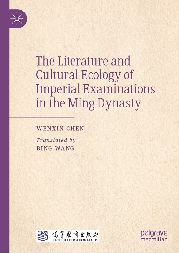 Front cover_The Literature and Cultural Ecology of Imperial Examinations in the Ming Dynasty