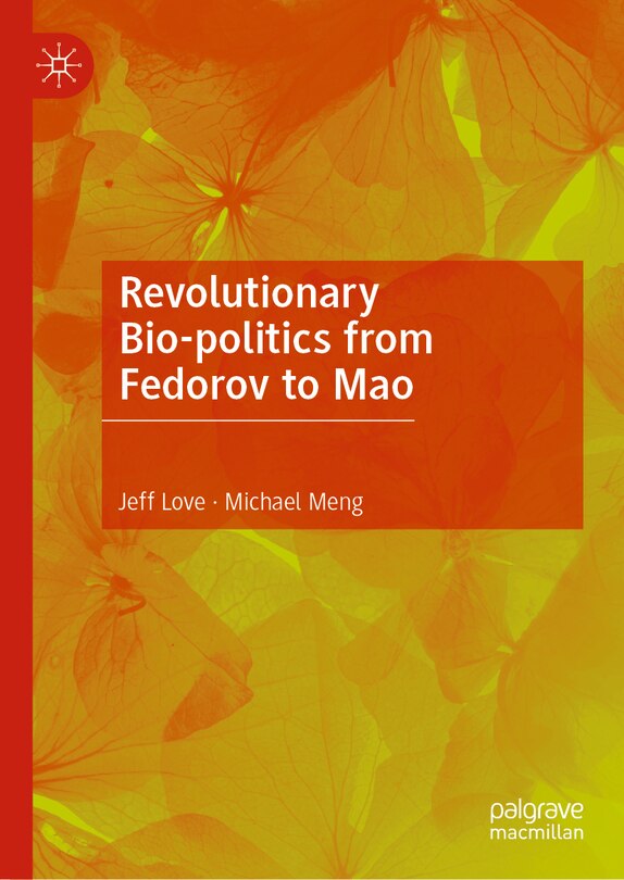 Front cover_Revolutionary Bio-politics from Fedorov to Mao