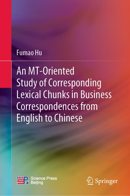 Front cover_An MT-oriented Study of Corresponding Lexical Chunks in Business Correspondences from English to Chinese