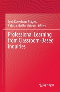 Front cover_Professional Learning from Classroom-Based Inquiries