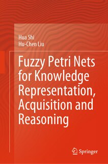 Couverture_Fuzzy Petri Nets for Knowledge Representation, Acquisition and Reasoning