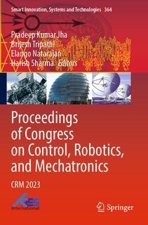 Proceedings of Congress on Control, Robotics, and Mechatronics: CRM 2023
