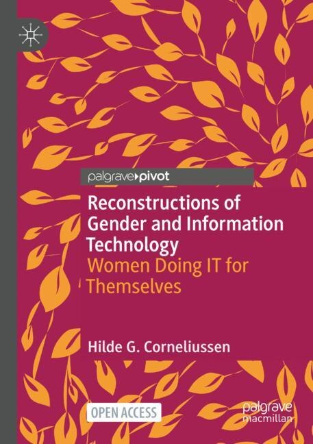 Reconstructions of Gender and Information Technology: Women Doing IT for Themselves