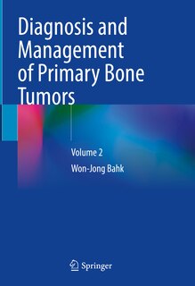 Front cover_Diagnosis and Management of Primary Bone Tumors