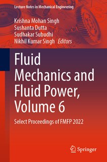 Front cover_Fluid Mechanics and Fluid Power, Volume 6