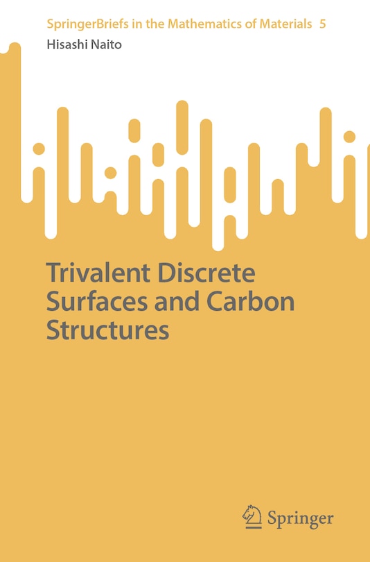 Front cover_Trivalent Discrete Surfaces and Carbon Structures