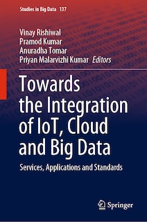 Front cover_Towards the Integration of IoT, Cloud and Big Data