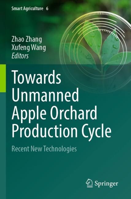 Front cover_Towards Unmanned Apple Orchard Production Cycle