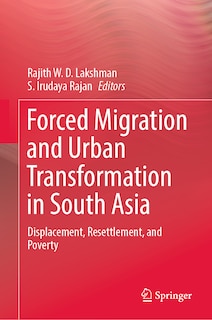 Front cover_Forced Migration and Urban Transformation in South Asia