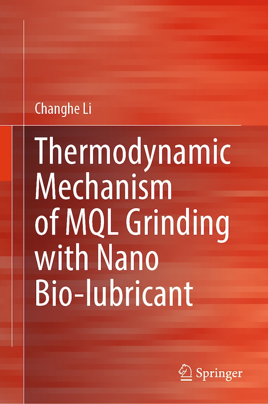 Front cover_Thermodynamic Mechanism of MQL Grinding with Nano Bio-Lubricant